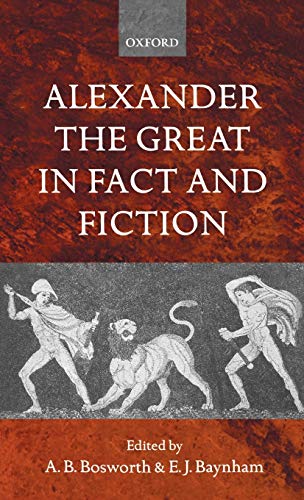 ALEXANDER THE GREAT IN FACT AND FICTION