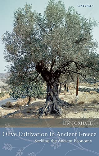 Stock image for Olive Cultivation in Ancient Greece: Seeking the Ancient Economy for sale by Avol's Books LLC