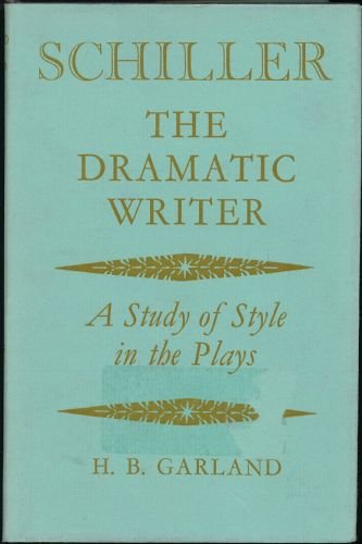 Stock image for Schiller : Dramatic Writer: a Study of Style in the Plays for sale by Better World Books