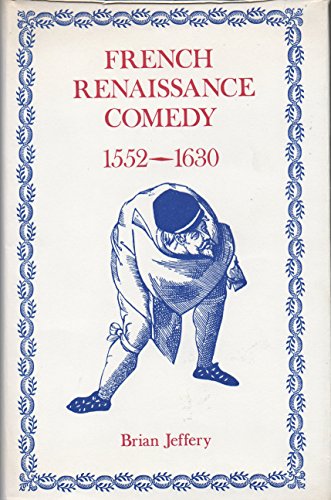 Imagen de archivo de French Renaissance Comedy, 1552-1630 a la venta por Better World Books: West