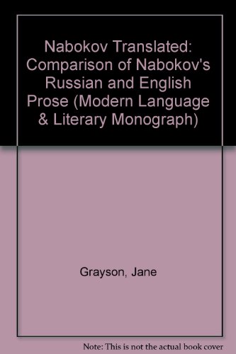 Nabokov Translated: A Comparison of Nabokov's Russian and English Prose (Oxford Modern Languages and Literature Monographs) (9780198155270) by Grayson, Jane