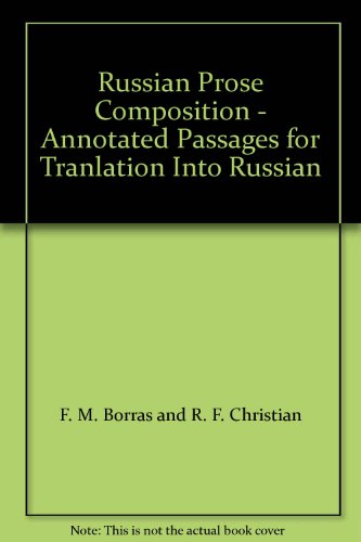 Beispielbild fr Russian Prose Composition - Annotated Passages for Tranlation Into Russian zum Verkauf von ThriftBooks-Atlanta