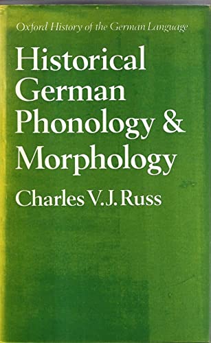 Historical German Phonology and Morphology (9780198157274) by Russ, Charles V.