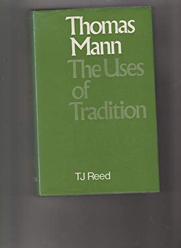 Imagen de archivo de Thomas Mann : The Uses of Tradition a la venta por Better World Books