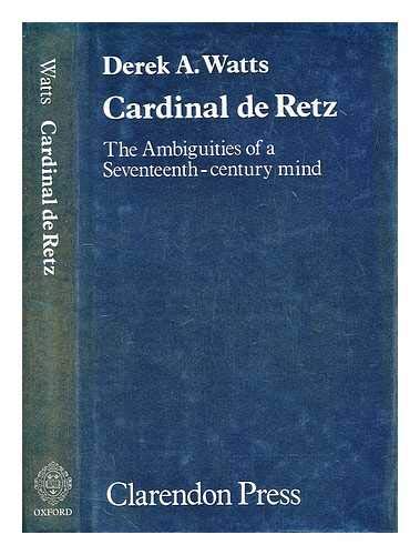 Cardinal de Retz: The Ambiguities of a Seventeenth-century Mind