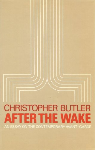 Beispielbild fr After the Wake : An Essay on the Contemporary Avant Garde zum Verkauf von Better World Books