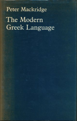 9780198157700: The Modern Greek Language: A Descriptive Analysis of Standard Modern Greek
