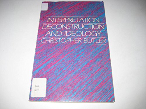 9780198157915: Interpretation, Deconstruction, and Ideology: Introduction to Some Current Issues in Literary Theory