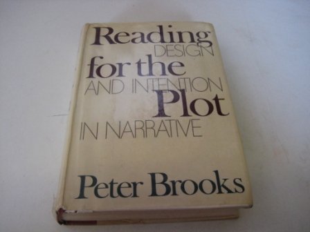 Reading for the Plot: Design and Intention in Narrative (9780198158035) by Brooks, Peter