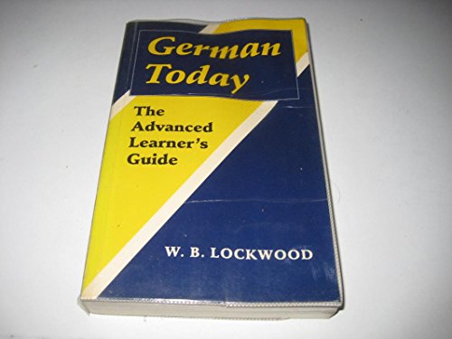 German Today: The Advanced Learner's Guide (9780198158509) by Lockwood, W. B.