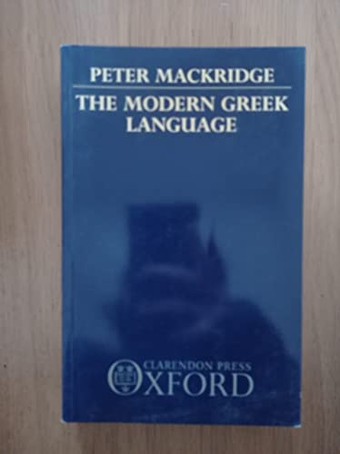 9780198158547: The Modern Greek Language: Descriptive Analysis of Standard Modern Greek