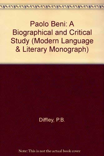 Paolo Beni: A Biographical and Critical Study (Oxford Modern Languages and Literature Monographs)...