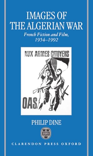 Imagen de archivo de Images of the Algerian War: French Fiction and Film, 1954-1992 a la venta por WorldofBooks