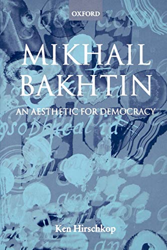 9780198159605: Mikhail Bakhtin: An Aesthetic for Democracy