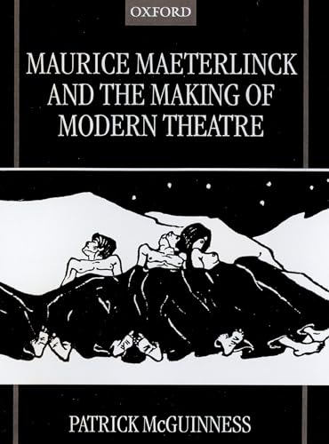 9780198159773: Maurice Maeterlinck and the Making of Modern Theatre