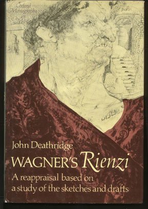 9780198161318: Wagner's "Rienzi": A Reappraisal Based on a Study of the Sketches and Drafts (Monographs on Music)