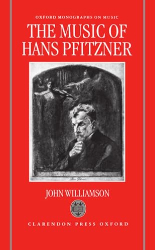 The Music of Hans Pfitzner (Oxford Monographs on Music) (9780198161608) by Williamson, John