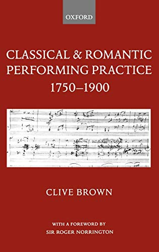 Imagen de archivo de Classical and Romantic Performing Practice 1750-1900 a la venta por Phatpocket Limited