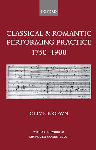 9780198161653: Classical and Romantic Performing Practice 1750-1900