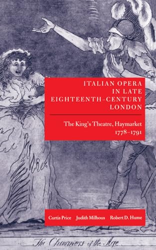 Beispielbild fr Italian Opera in Late Eighteenth-Century London Vol. 1 : Volume I: the King's Theatre, Haymarket, 1778-1791 zum Verkauf von Better World Books