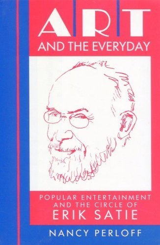 9780198161943: Art and the Everyday: Popular Entertainment and the Circle of Erik Satie