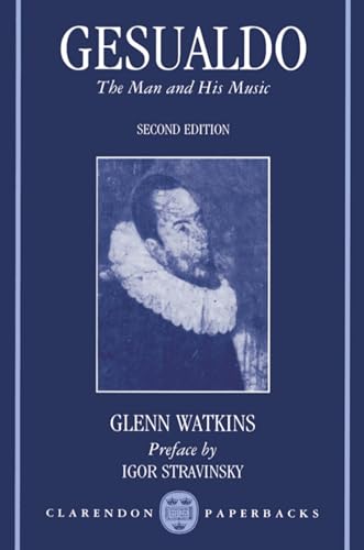 Gesualdo: The Man and His Music (Clarendon Paperbacks)