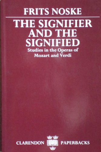 Beispielbild fr The Signifier and the Signified: Studies in the Operas of Mozart and Verdi zum Verkauf von Book House in Dinkytown, IOBA