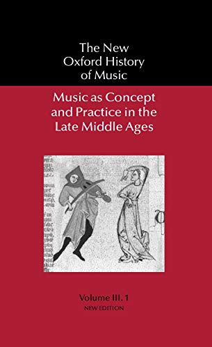 Stock image for Music as Concept and Practice in the Late Middle Ages (The New Oxford History of Music) for sale by Anybook.com