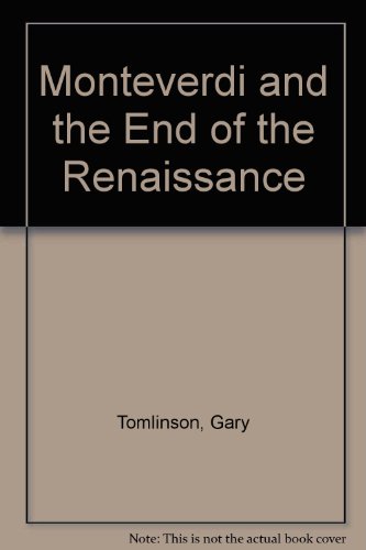 Stock image for Monteverdi and the End of the Renaissance for sale by WorldofBooks