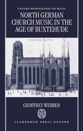 Beispielbild fr North German Church Music in the Age of Buxtehude (Oxford Monographs on Music) zum Verkauf von Anybook.com