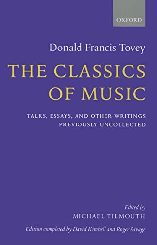 9780198162148: The Classics of Music: Talks, Essays, and Other Writings Previously Uncollected
