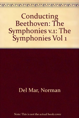 9780198162186: Conducting Beethoven: Volume 1: The Symphonies: 001