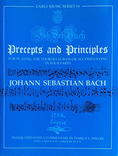 Beispielbild fr J.S.Bach's Precepts and Principles for Playing the Thorough Bass or Accompanying in Four Parts, Leipzeg, 1738 zum Verkauf von Anybook.com