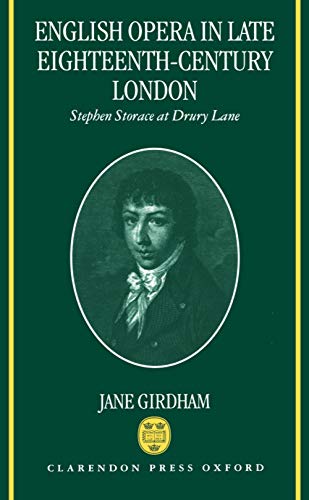 9780198162544: English Opera in Late Eighteenth-century London: Stephen Storace at Drury Lane