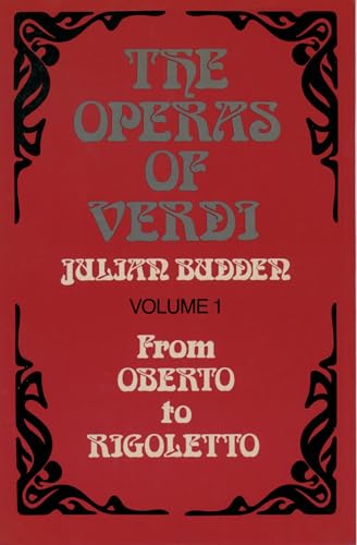 The Operas of Verdi: Volume 1: From Oberto to Rigoletto (Clarendon Paperbacks) (9780198162612) by Budden, Julian