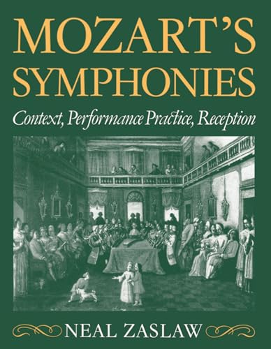 Beispielbild fr Mozart's Symphonies: Context, Performance Practice, Reception (Clarendon Paperbacks) zum Verkauf von BooksRun