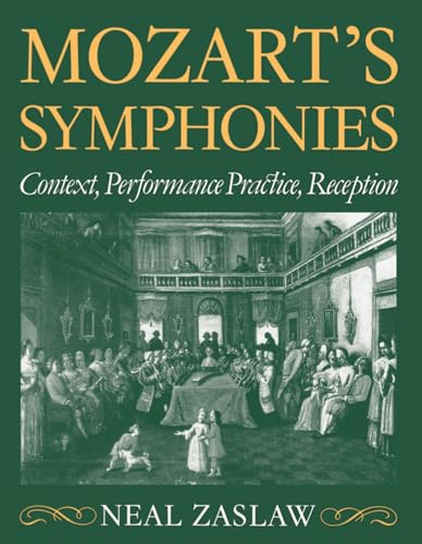 Stock image for Mozart's Symphonies: Context, Performance Practice, Reception (Clarendon Paperbacks) for sale by BooksRun