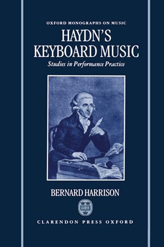 Imagen de archivo de Oxford Monographs on Music: Haydn's Keyboard Music: Studies in Performance Practice a la venta por Anybook.com