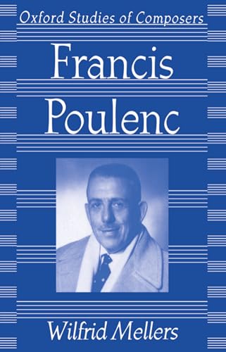 Stock image for Francis Poulenc (Oxford Studies of Composers) for sale by Chiron Media