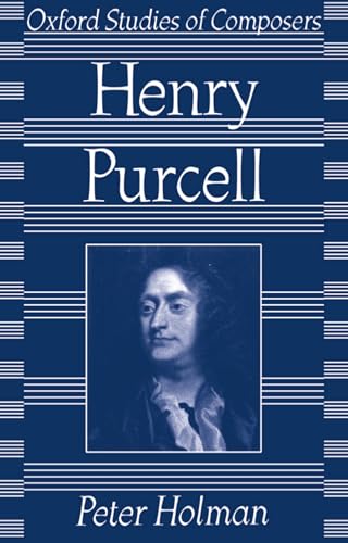 Henry Purcell (Oxford Studies of Composers) - PETER HOLMAN