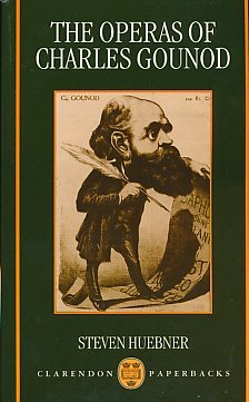 Stock image for The Operas of Charles Gounod for sale by Broad Street Book Centre