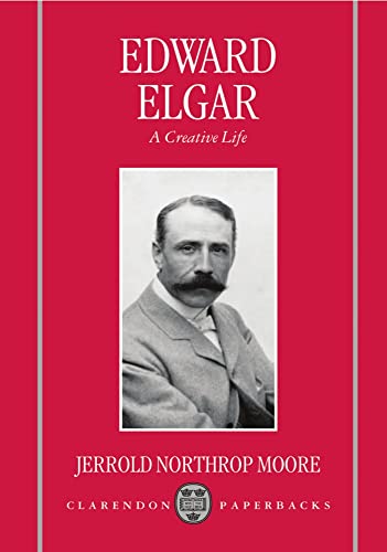 9780198163664: Edward Elgar: A Creative Life (Clarendon Paperbacks)