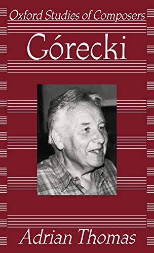 Gorecki (Oxford Studies of Composers) - Thomas, Adrian