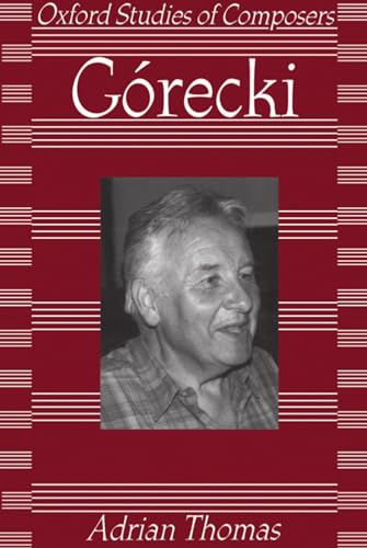Górecki (Oxford Studies of Composers)