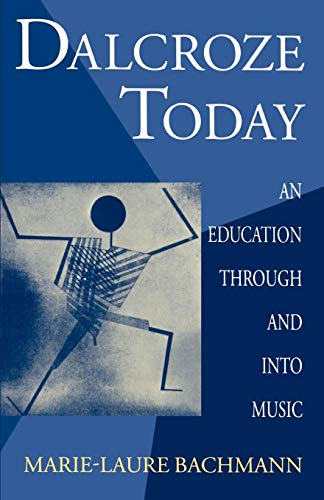 Stock image for Dalcroze Today: An Education through and into Music (Clarendon Paperbacks) for sale by Ergodebooks