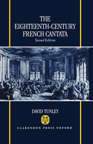 The Eighteenth-Century French Cantata (9780198164395) by Tunley, David