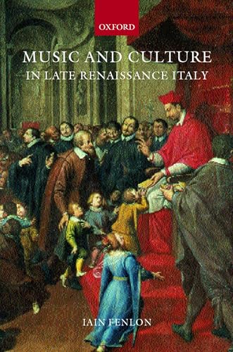 Beispielbild fr Music and Culture in Late Renaissance Italy zum Verkauf von WeBuyBooks