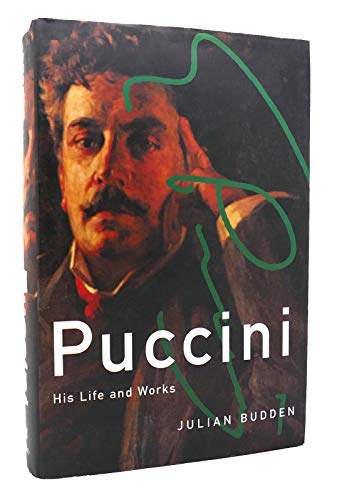 9780198164685: Puccini: His Life and Works