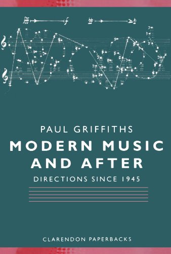 Modern Music And After - Directions Since 1945 (Clarendon Paperbacks) - Paul Griffiths