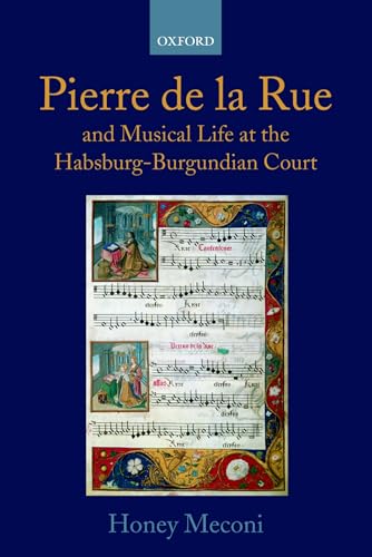 Beispielbild fr Pierre de La Rue and Musical Life at the Habsburg-Burgundian Court zum Verkauf von Ria Christie Collections